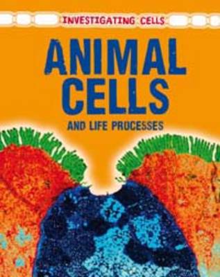 Book cover for Animal Cells and Life Processes