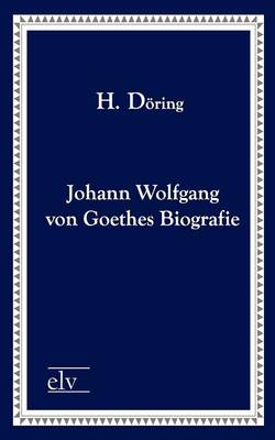 Book cover for Johann Wolfgang Von Goethes Biografie