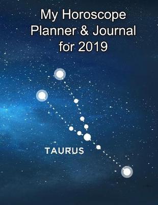 Book cover for My Horoscope Planner and Journal for 2019 - Taurus