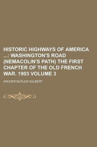 Cover of Historic Highways of America Volume 3