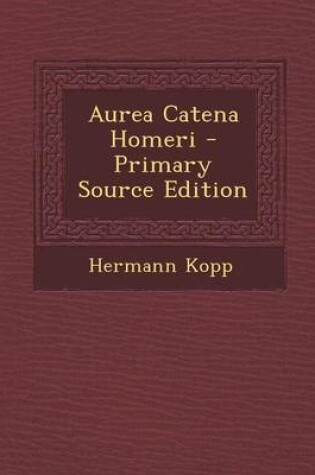 Cover of Aurea Catena Homeri - Primary Source Edition