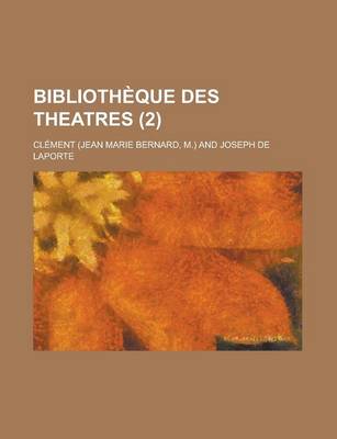 Book cover for Bibliotheque Des Theatres (2)