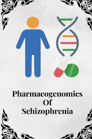 Cover of Pharmacogenomics of schizophrenia