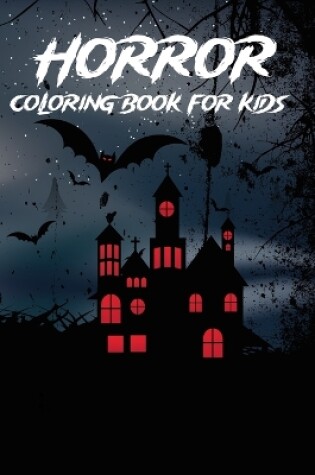 Cover of Horror Coloring Book For Kids