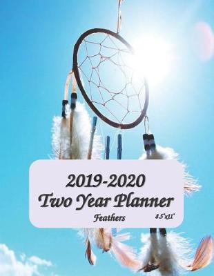 Book cover for 2019-2020 Feathers Two Year Planner 8.5"x11"