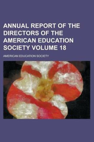 Cover of Annual Report of the Directors of the American Education Society Volume 18