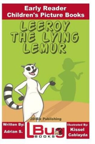 Cover of Leeroy the Lying Lemur - Early Reader - Children's Picture Books