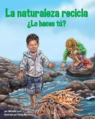 Book cover for La Naturaleza Recicla--¿Lo Haces Tú? (Nature Recycles--How about You?)