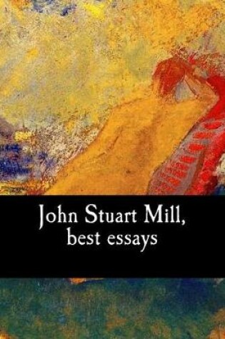 Cover of John Stuart Mill, best essays