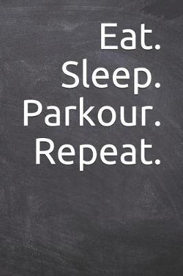 Book cover for Eat Sleep Parkour Repeat