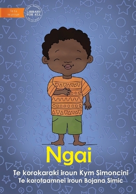 Book cover for Me - Ngai (Te Kiribati)