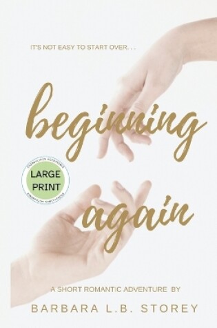 Cover of Beginning Again - A Short Romantic Adventure - Large Print Edition
