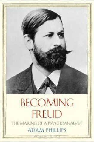 Cover of Becoming Freud: The Making of a Psychoanalyst