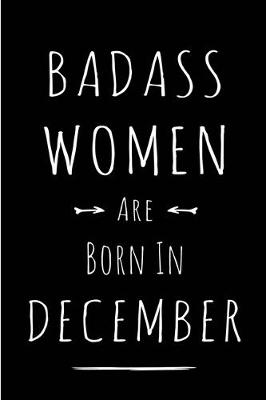 Book cover for Badass Women are Born in December