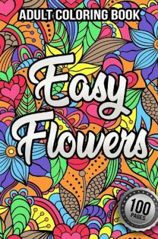 Cover of 100 Easy Flowers Adult Coloring Book
