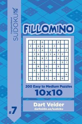Cover of Sudoku Fillomino - 200 Easy to Medium Puzzles 10x10 (Volume 7)