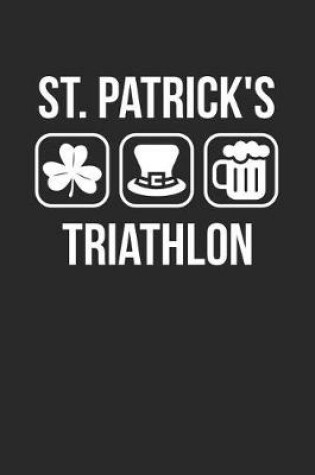 Cover of St. Patrick's Day Notebook - St Patricks Day Gift Triathlon Leprechaun Hat Beer - St. Patrick's Day Journal