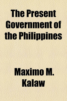 Book cover for The Present Government of the Philippines