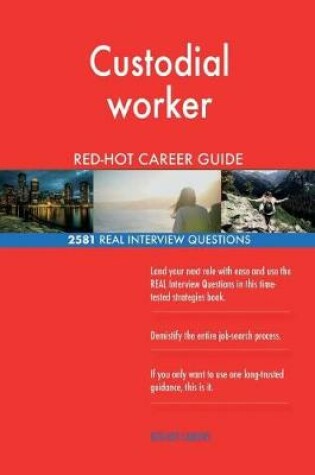 Cover of Custodial worker RED-HOT Career Guide; 2581 REAL Interview Questions