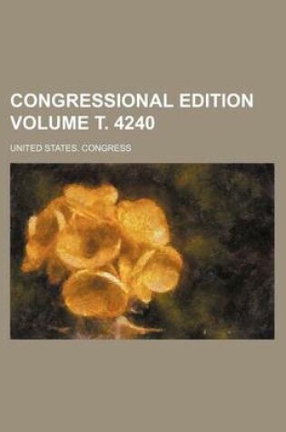 Cover of Congressional Edition Volume . 4240