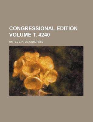 Book cover for Congressional Edition Volume . 4240