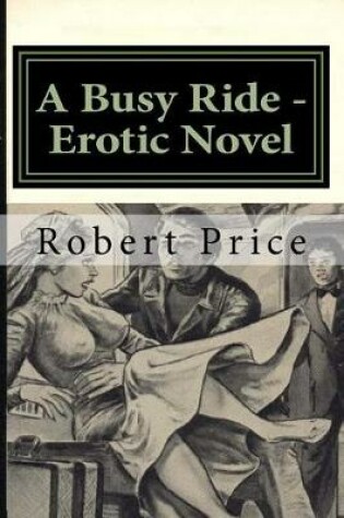 Cover of A Busy Ride - Erotic Novel