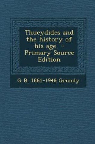 Cover of Thucydides and the History of His Age - Primary Source Edition