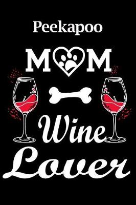 Book cover for Peekapoo Mom Wine Lover