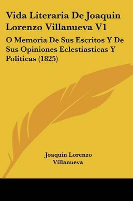 Book cover for Vida Literaria de Joaquin Lorenzo Villanueva V1