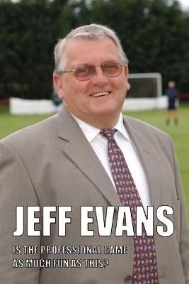 Book cover for Jeff Evans - Is The Professional Game As Much Fun As This?