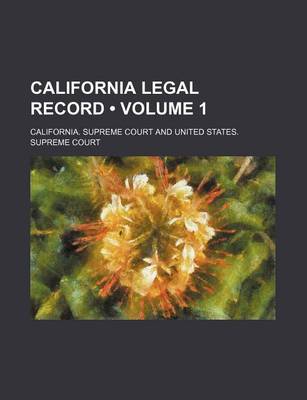 Book cover for California Legal Record (Volume 1)