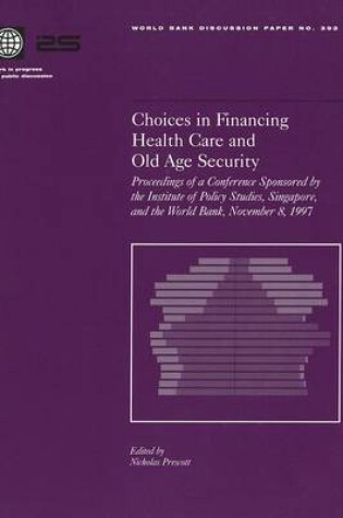 Cover of Choices in Financing Health Care and Old Age Security