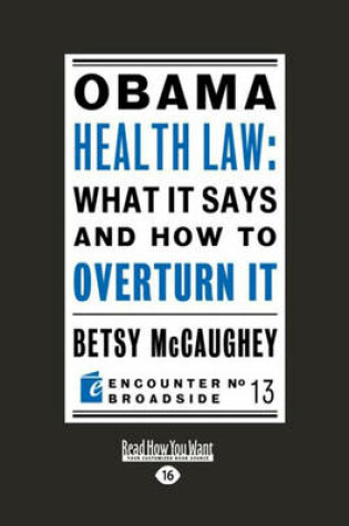 Cover of Obama Health Law What it Says and How to Overturn it