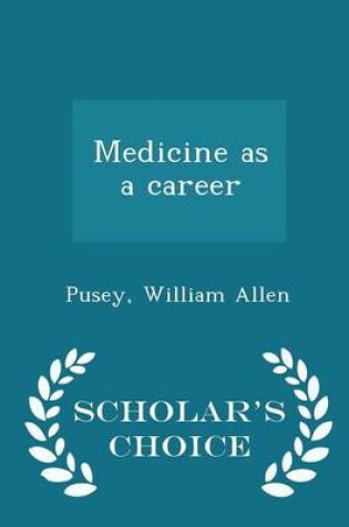 Cover of Medicine as a Career - Scholar's Choice Edition