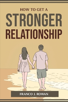 Book cover for How to Get a Stronger Relationship