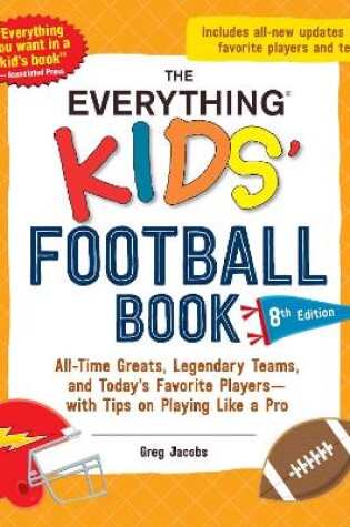 Cover of The Everything Kids' Football Book, 8th Edition