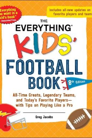 Cover of The Everything Kids' Football Book, 8th Edition