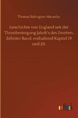 Cover of Geschichte von England seit der Thronbesteigung Jakob's des Zweiten. Zehnter Band