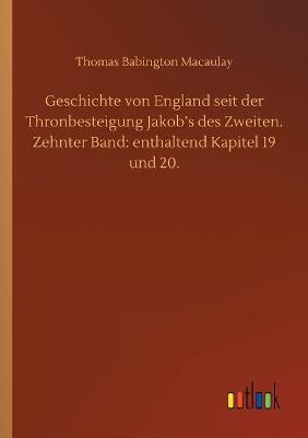 Book cover for Geschichte von England seit der Thronbesteigung Jakob's des Zweiten. Zehnter Band