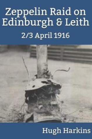 Cover of Zeppelin Raid on Edinburgh & Leith, 2/3 April 1916