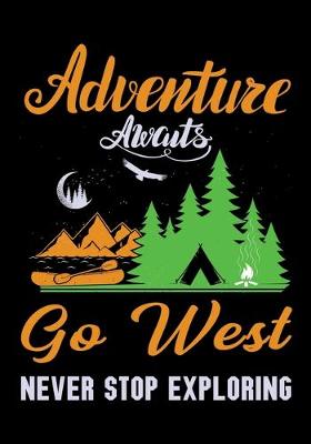 Book cover for Adventure Awaits Go West Never Stop Exploring