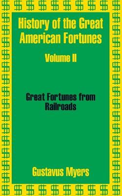 Book cover for History of the Great American Fortunes (Volume Two)