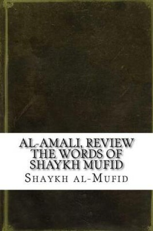 Cover of Al-Amali, Review the Words of Shaykh Mufid