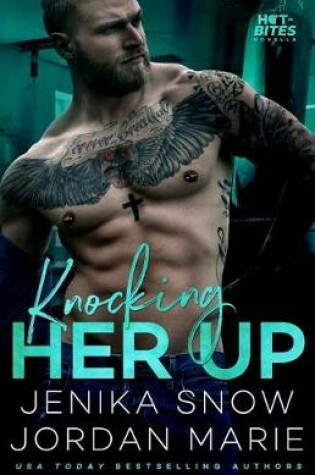 Cover of Knocking Her Up (Hot-Bites)