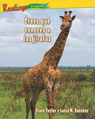 Cover of Crees Que Conoces a Las Jirafas (You Think You Know Giraffes)