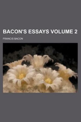 Cover of Bacon's Essays Volume 2