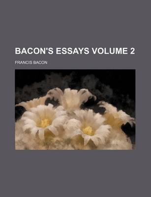 Book cover for Bacon's Essays Volume 2