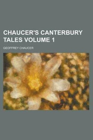 Cover of Chaucer's Canterbury Tales Volume 1