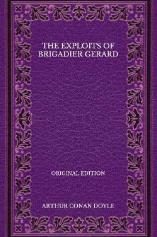 Cover of The Exploits of Brigadier Gerard - Original Edition