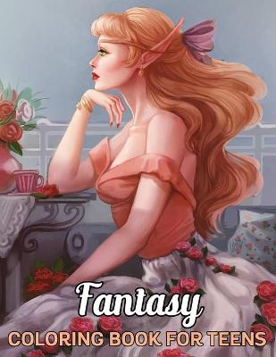 Book cover for Fantasy Coloring Book For Teens